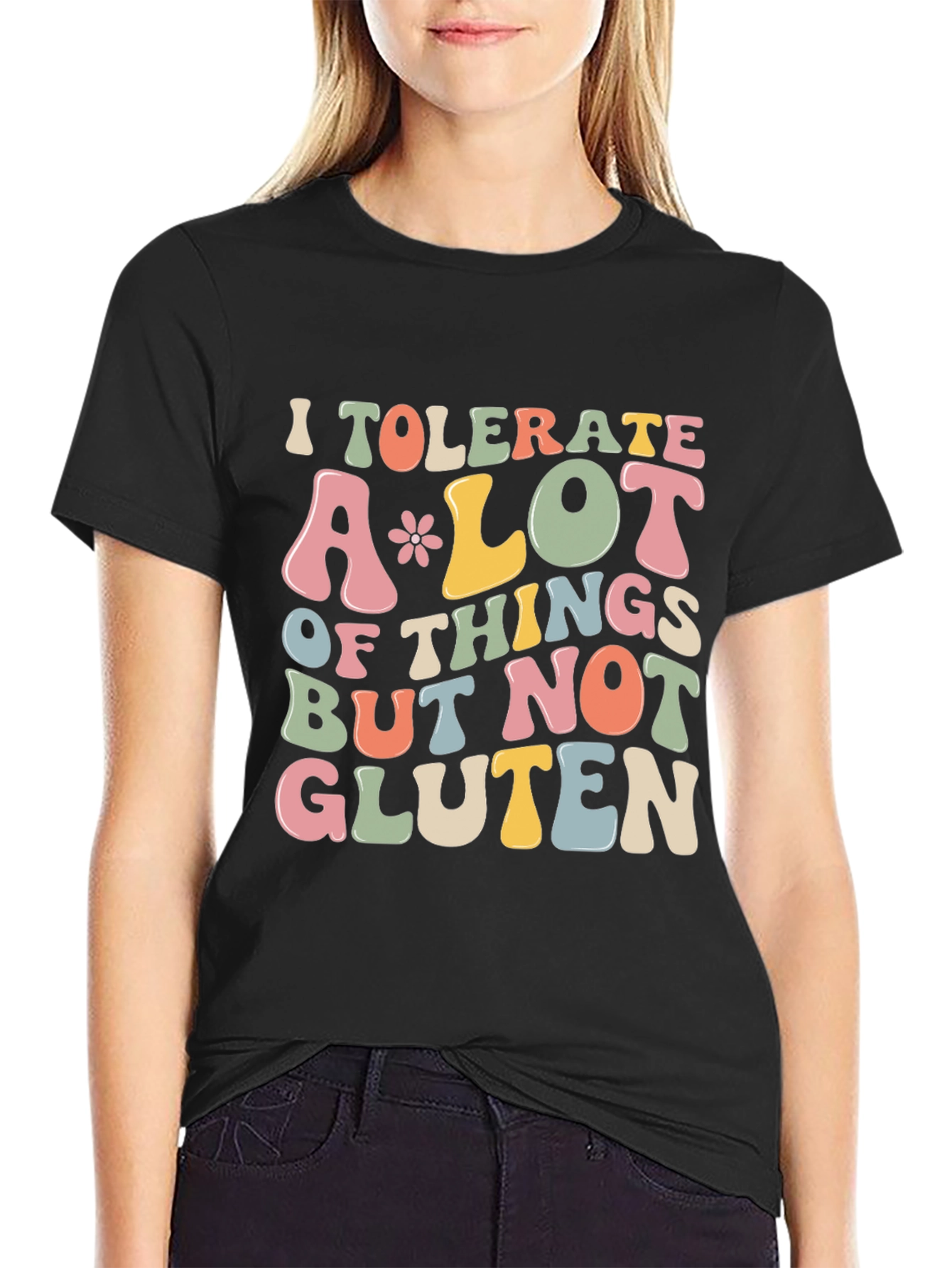 I Tolerate A Lot But Not Gluten T-Shirt