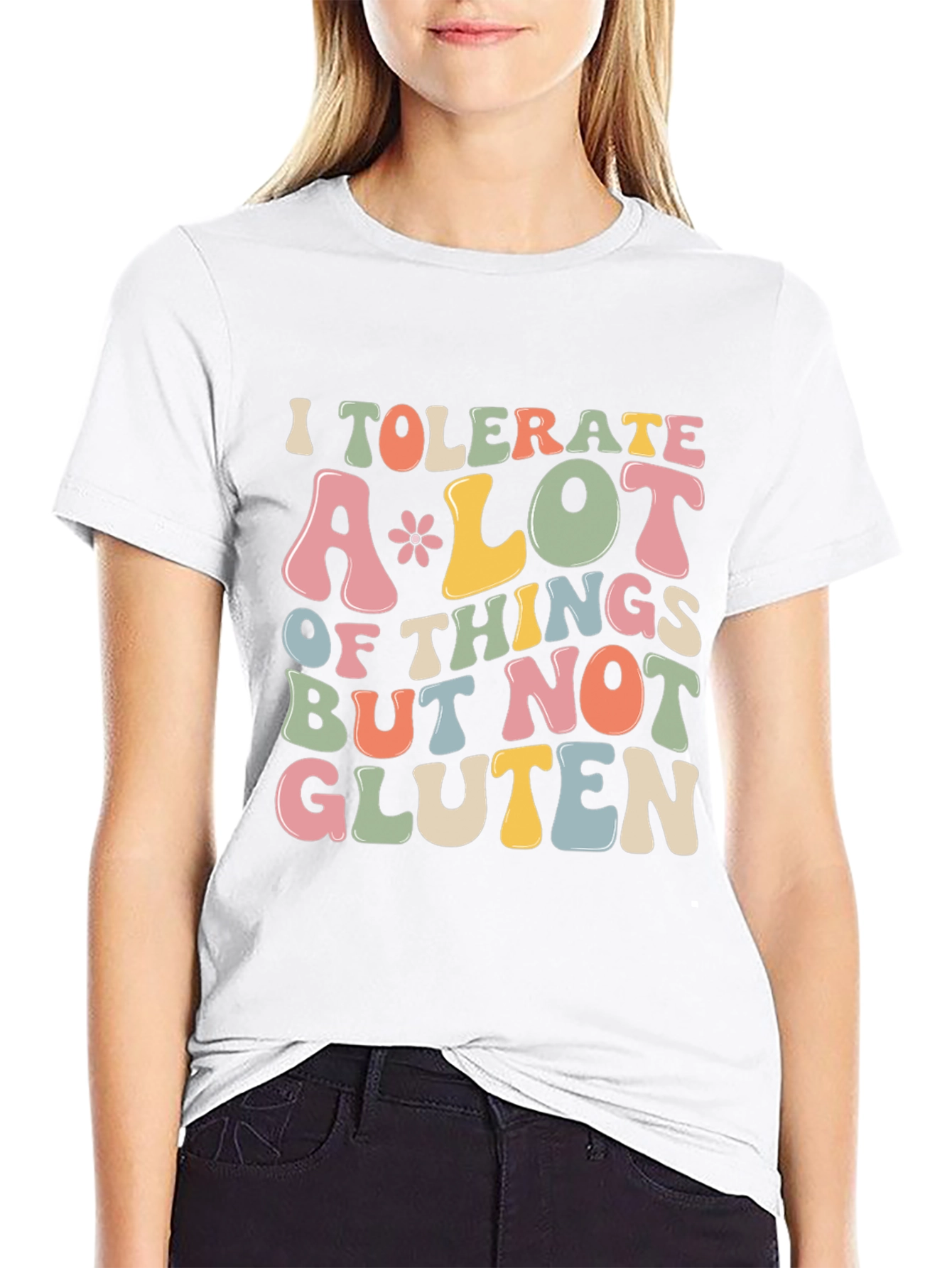 I Tolerate A Lot But Not Gluten T-Shirt
