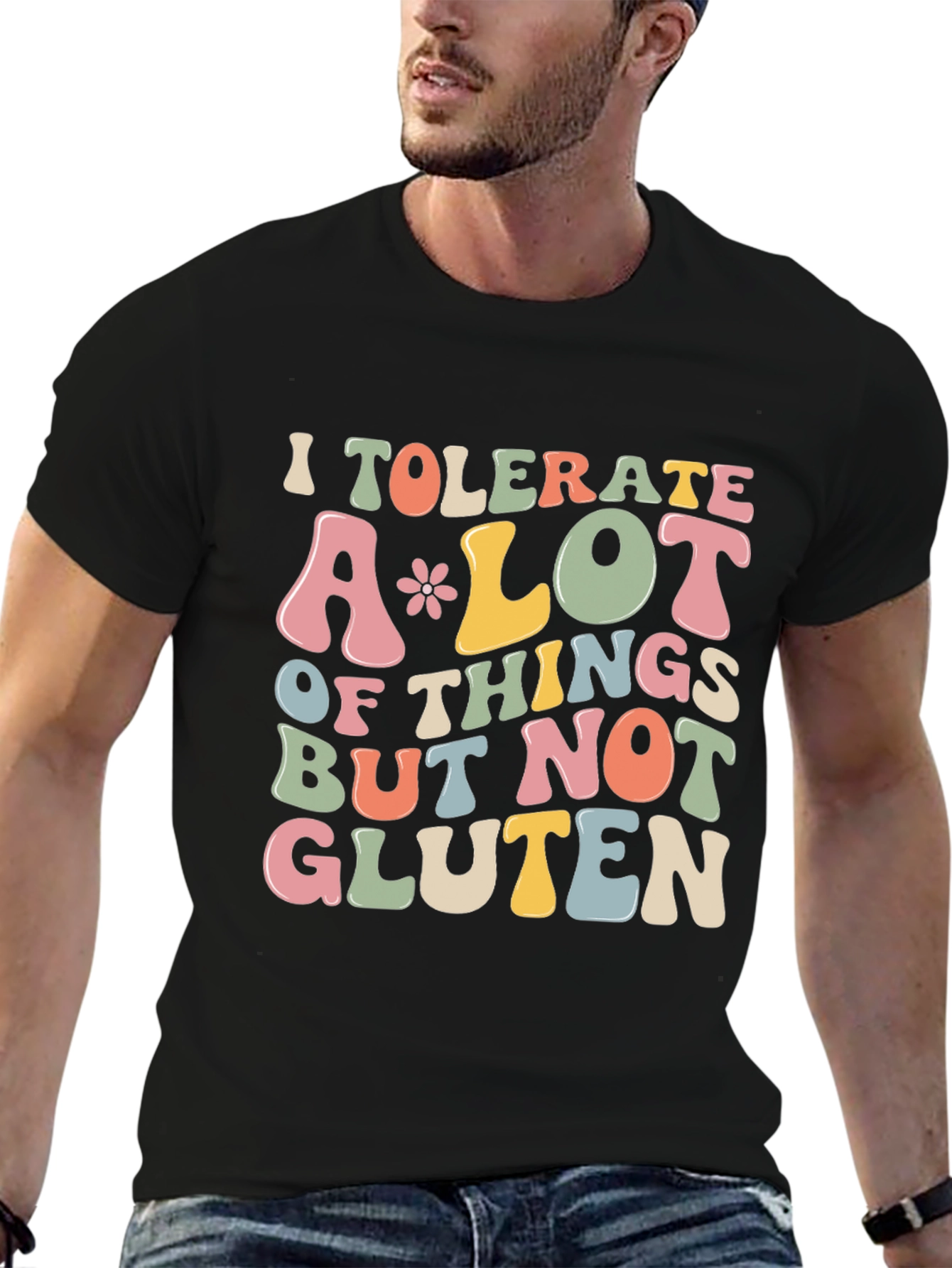 I Tolerate A Lot But Not Gluten T-Shirt