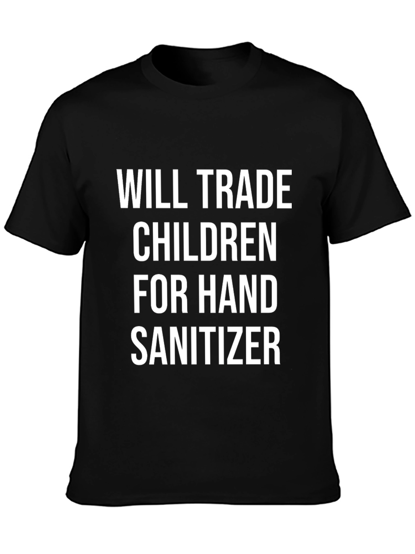 Funny Will Trade Children for Hand Sanitizer T-Shirt