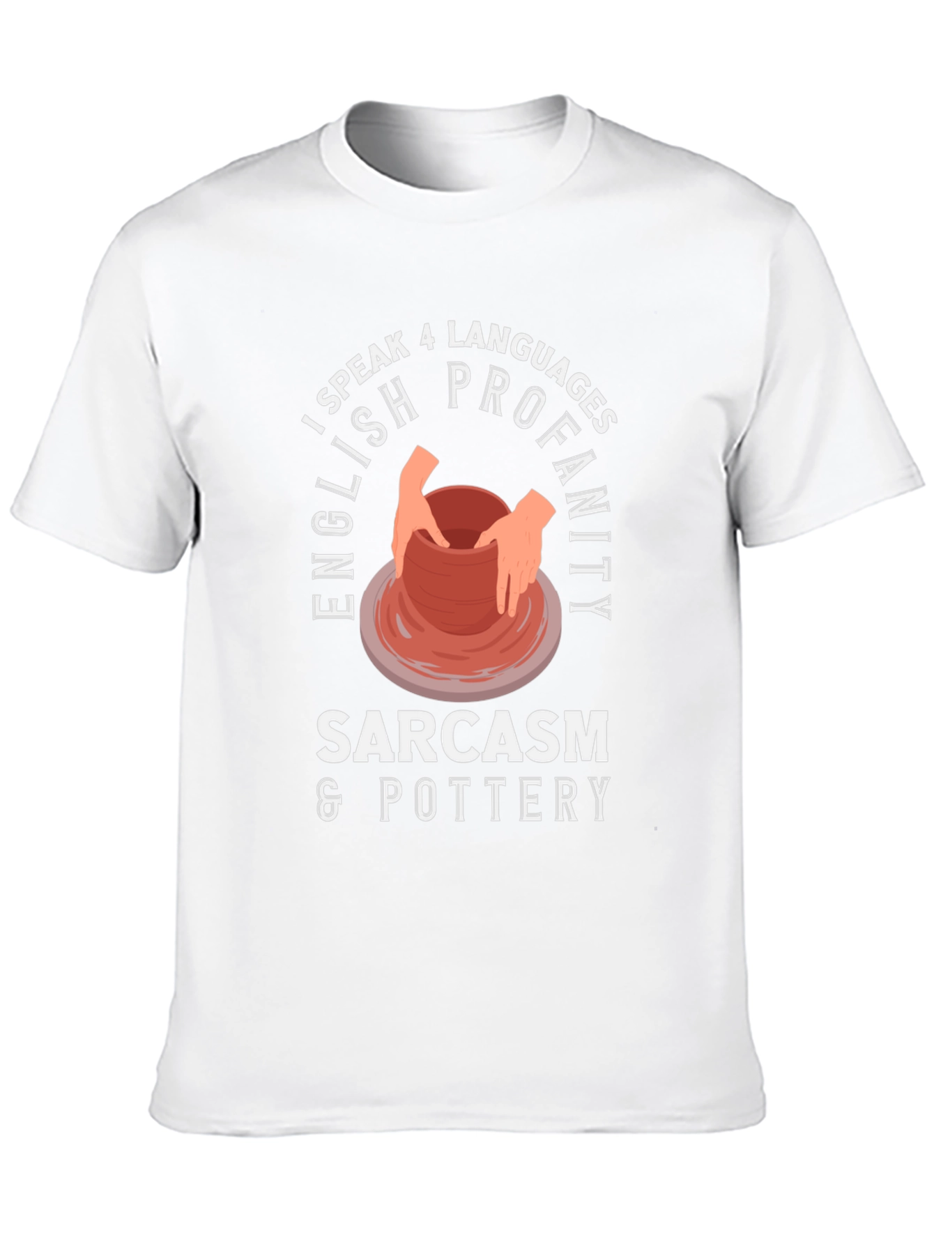 I Speak 4 Languages: Pottery T-Shirt