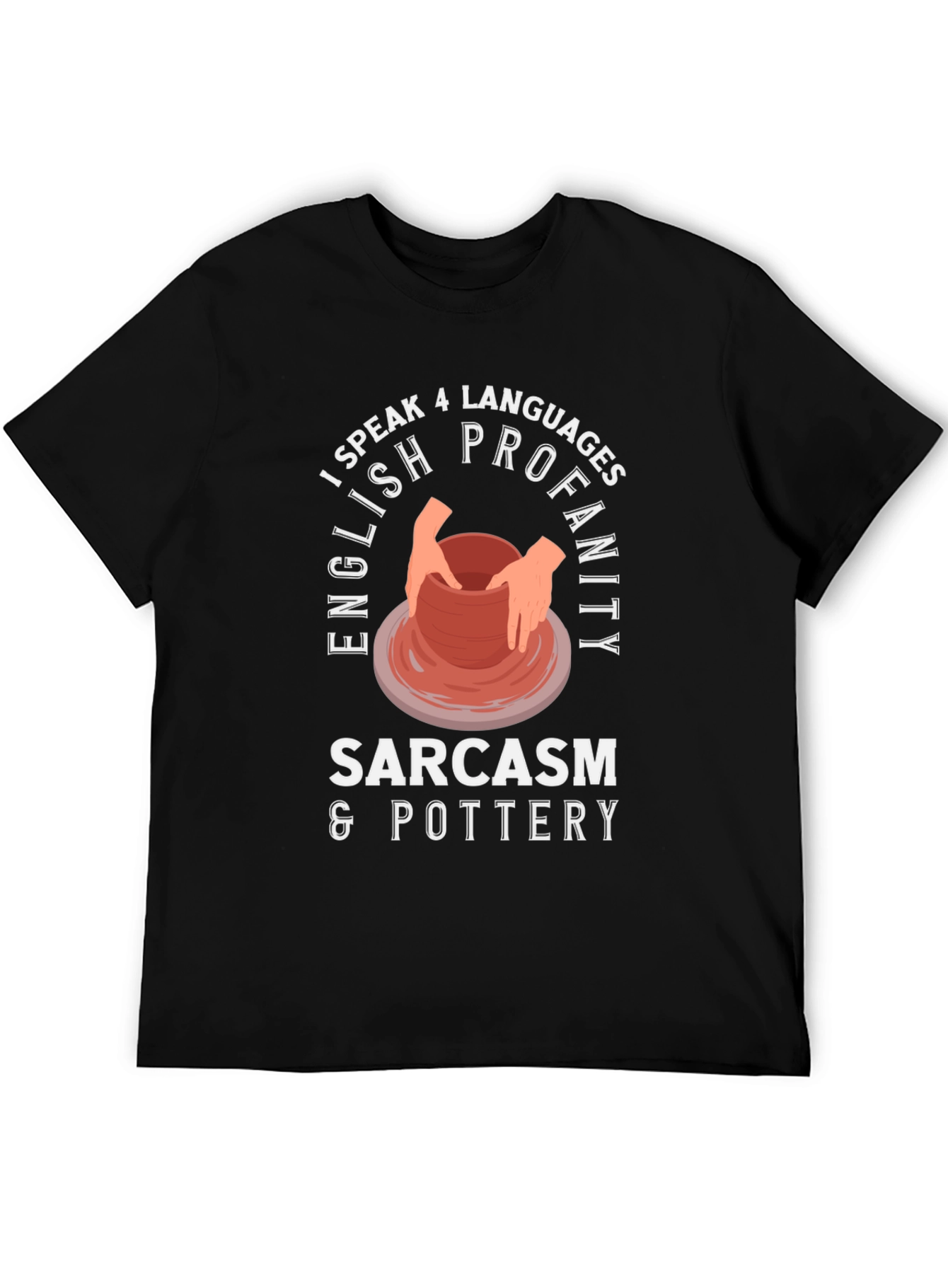 I Speak 4 Languages: Pottery T-Shirt