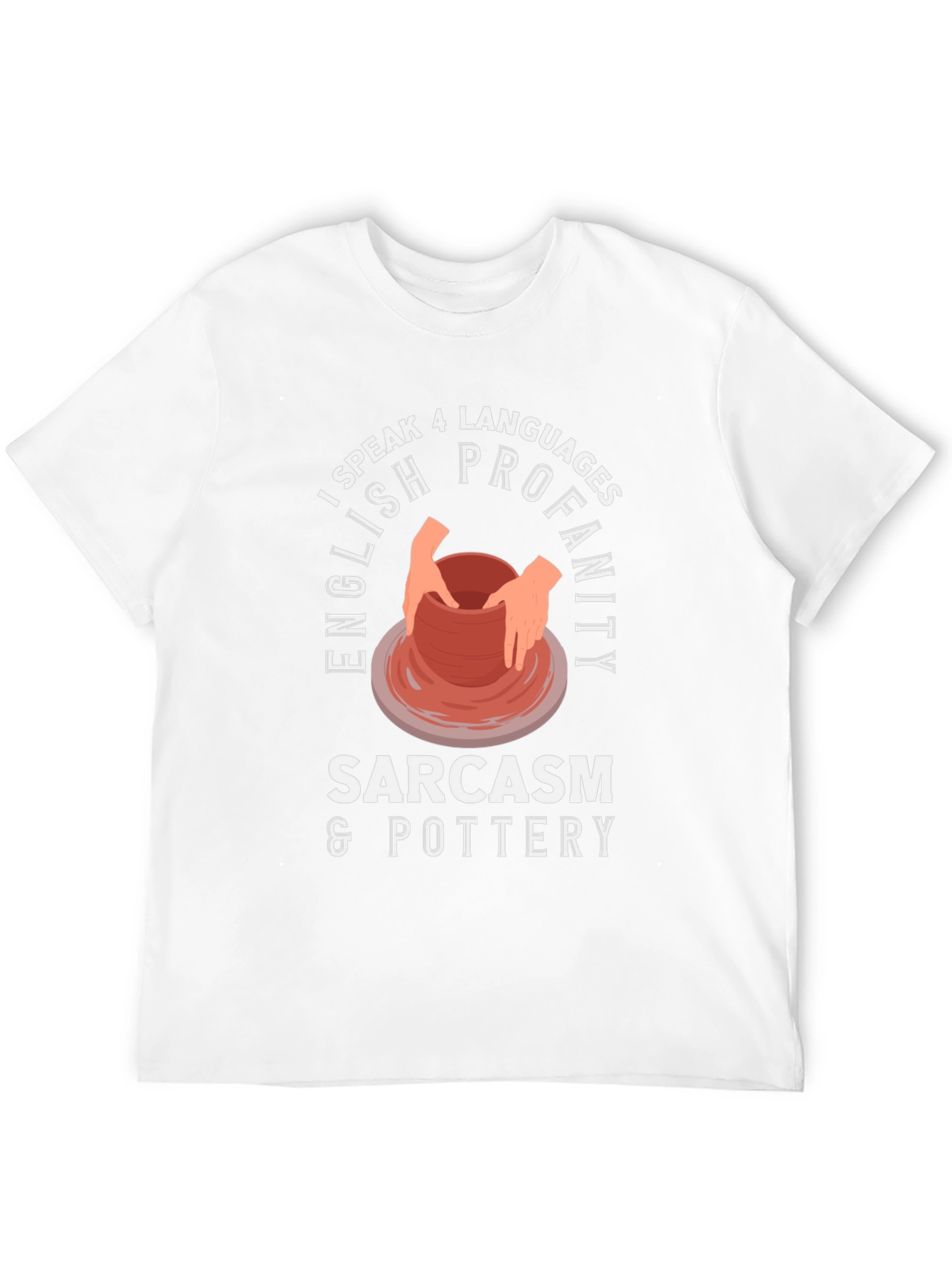 I Speak 4 Languages: Pottery T-Shirt