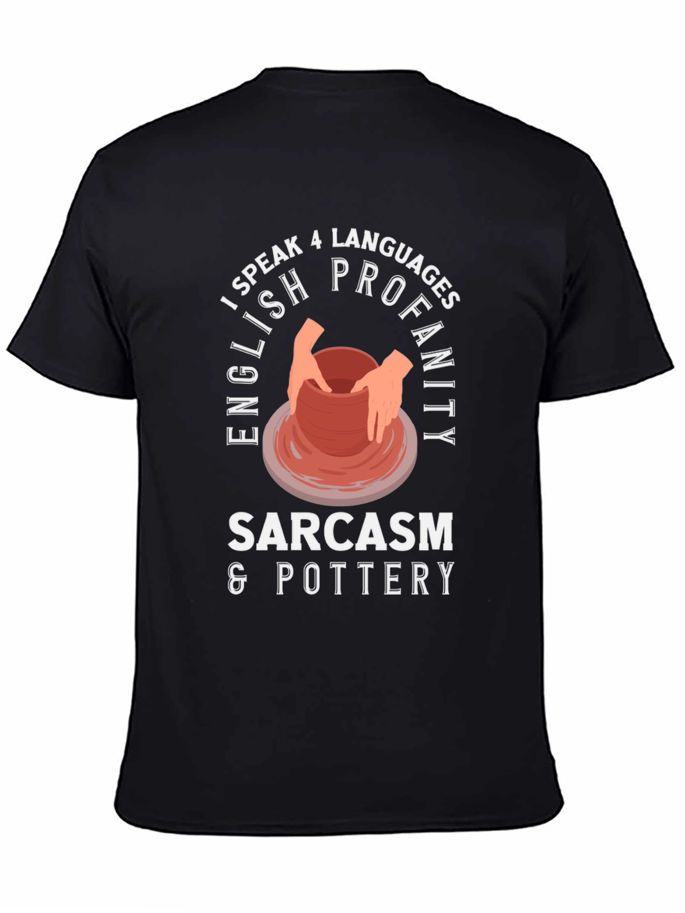 I Speak 4 Languages: Pottery T-Shirt