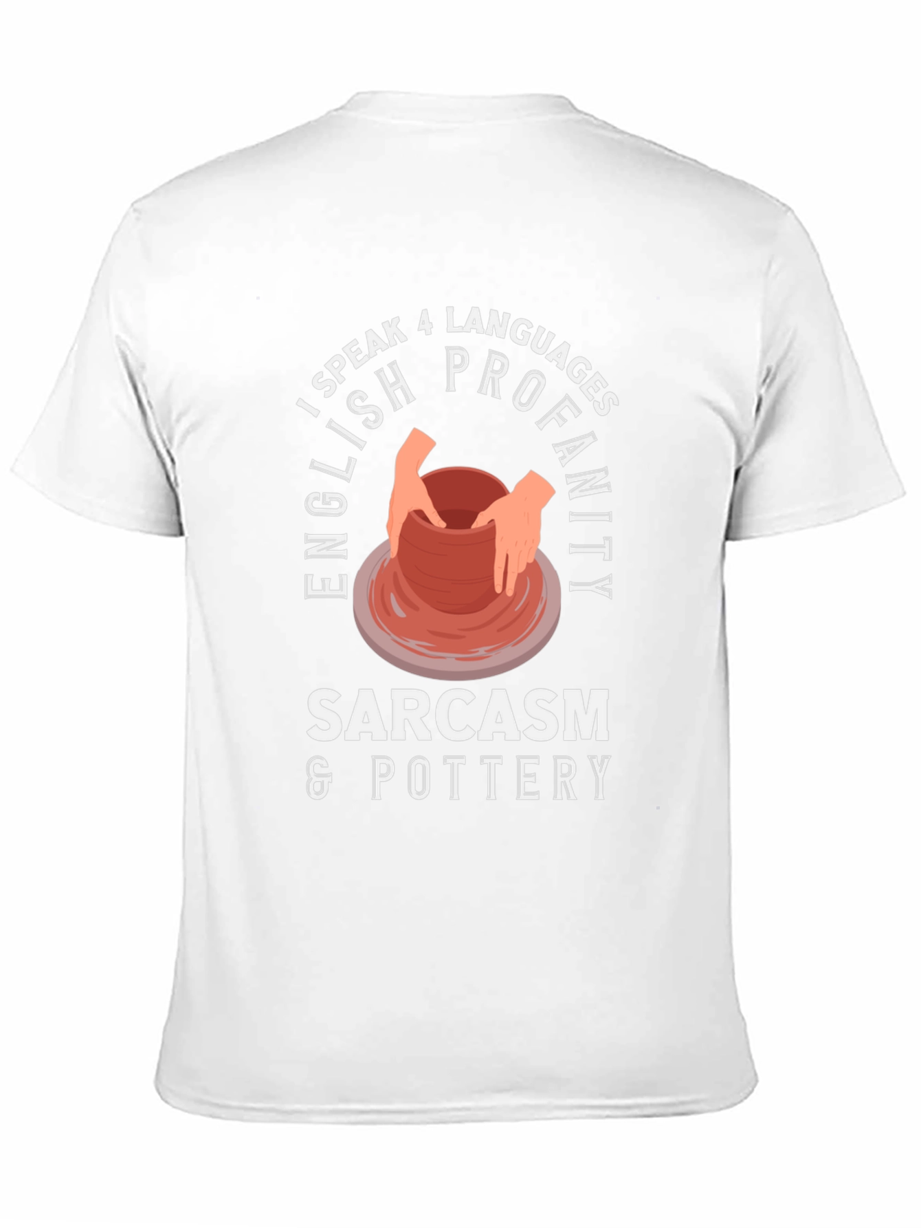 I Speak 4 Languages: Pottery T-Shirt