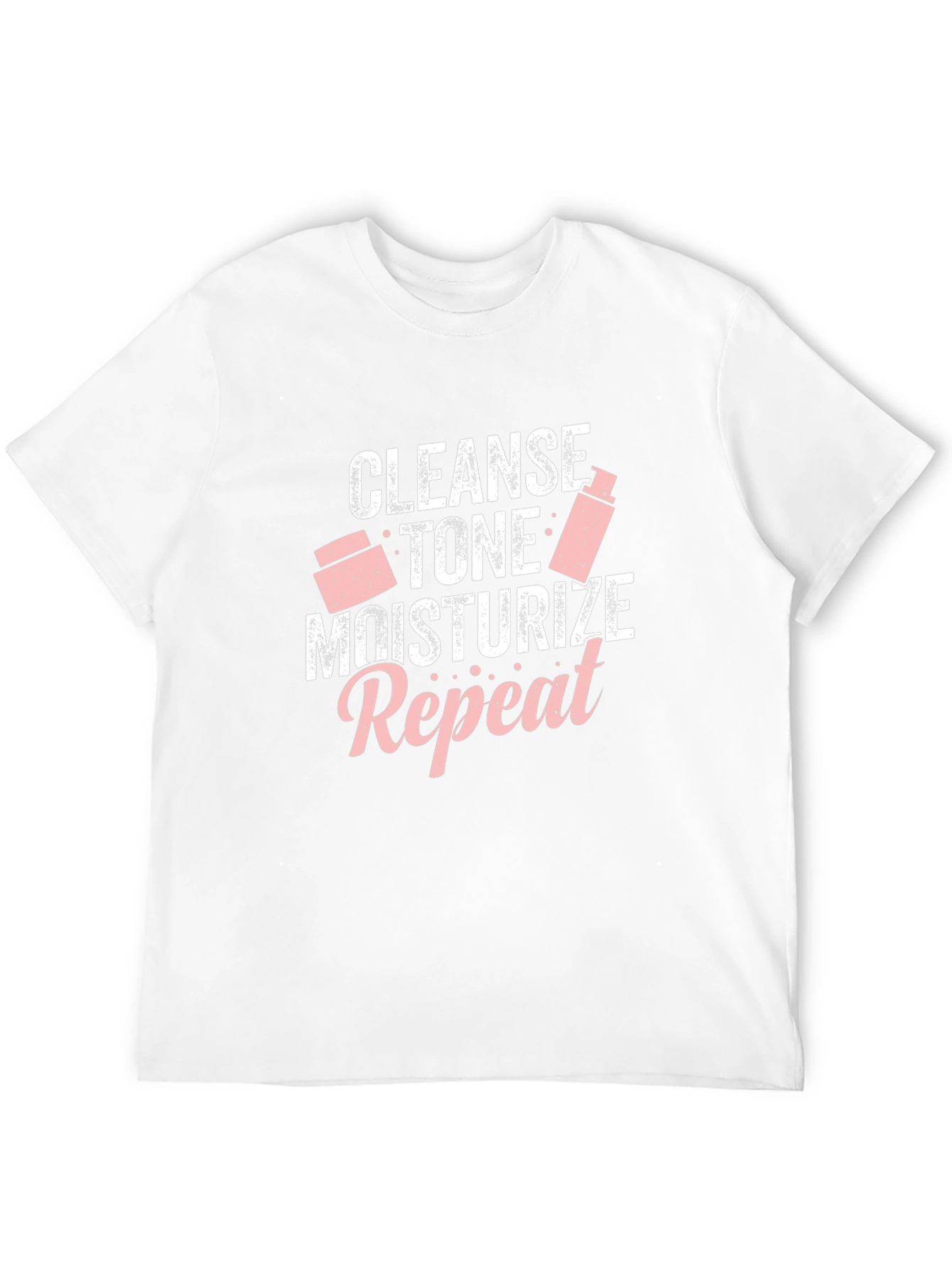 Cleanse Tone Moisturize Repeat T-Shirt