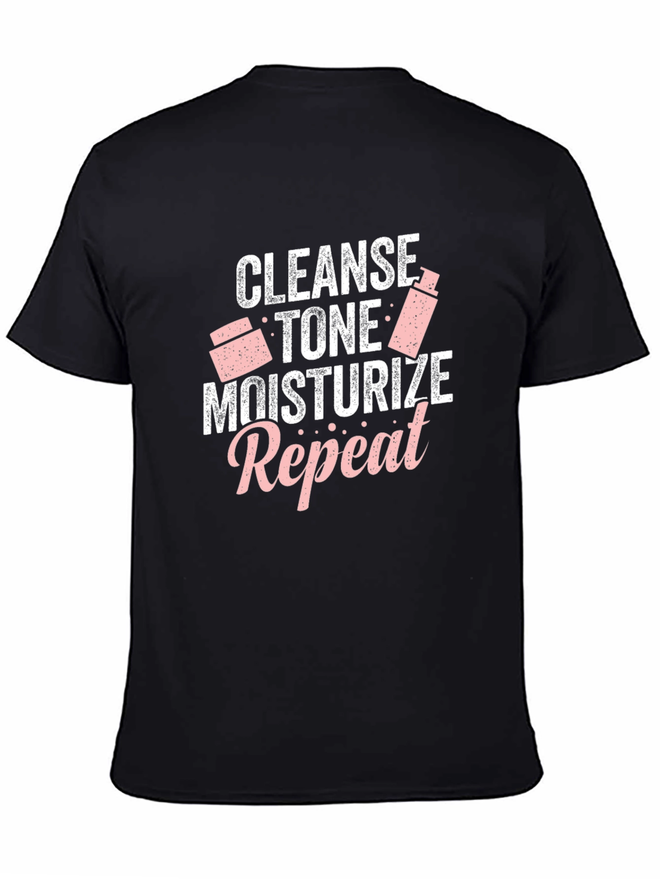 Cleanse Tone Moisturize Repeat T-Shirt