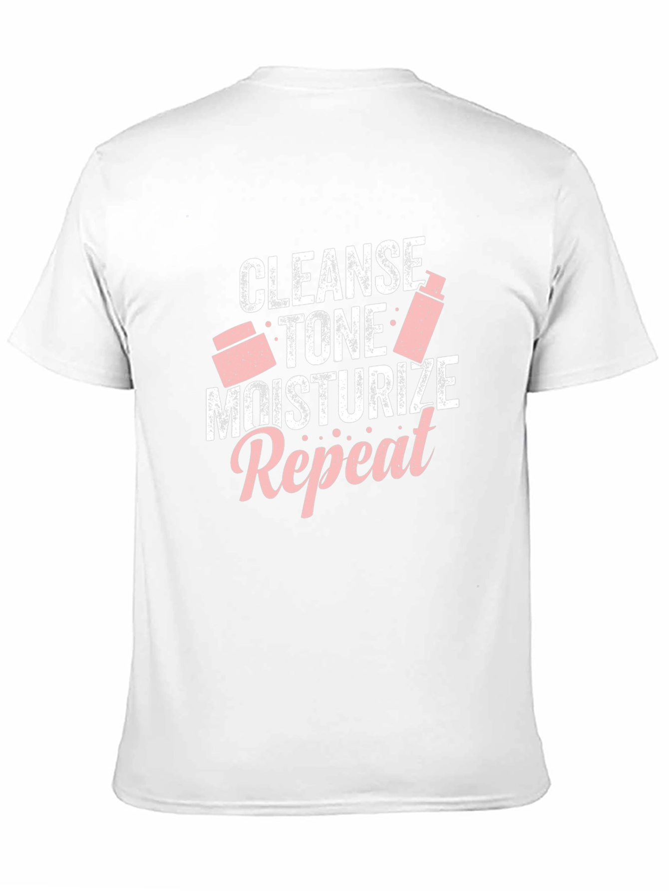 Cleanse Tone Moisturize Repeat T-Shirt