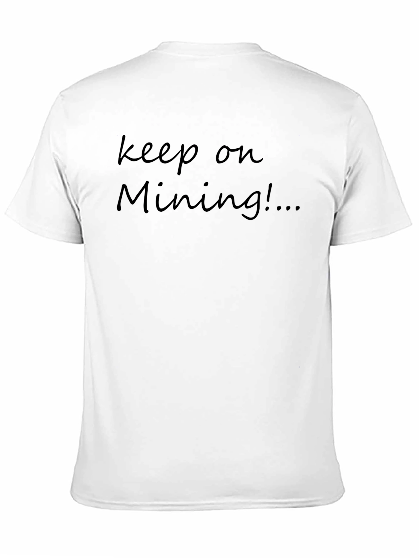 Keep On Mining T-Shirt