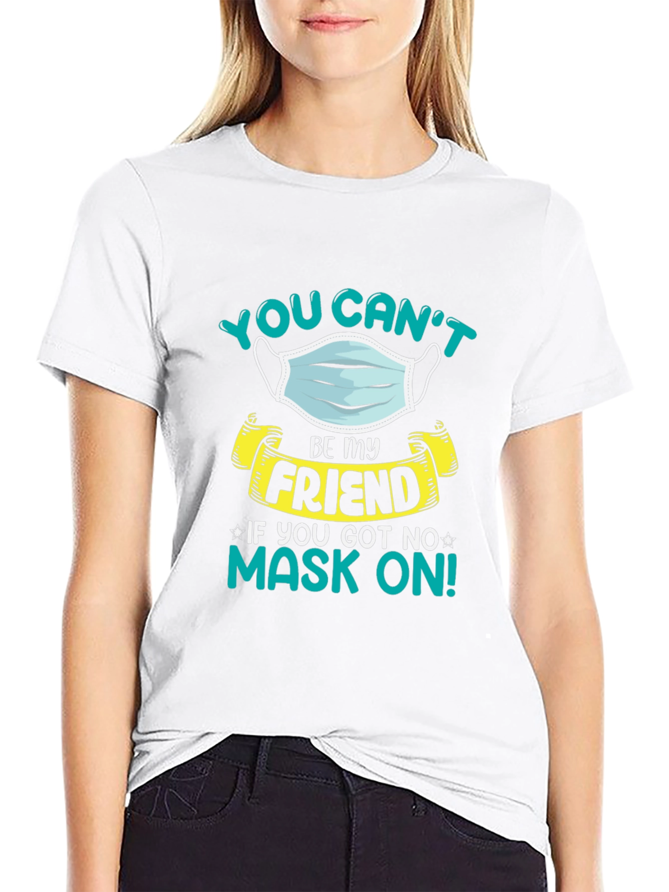 You Cant Be My Friend T-Shirt