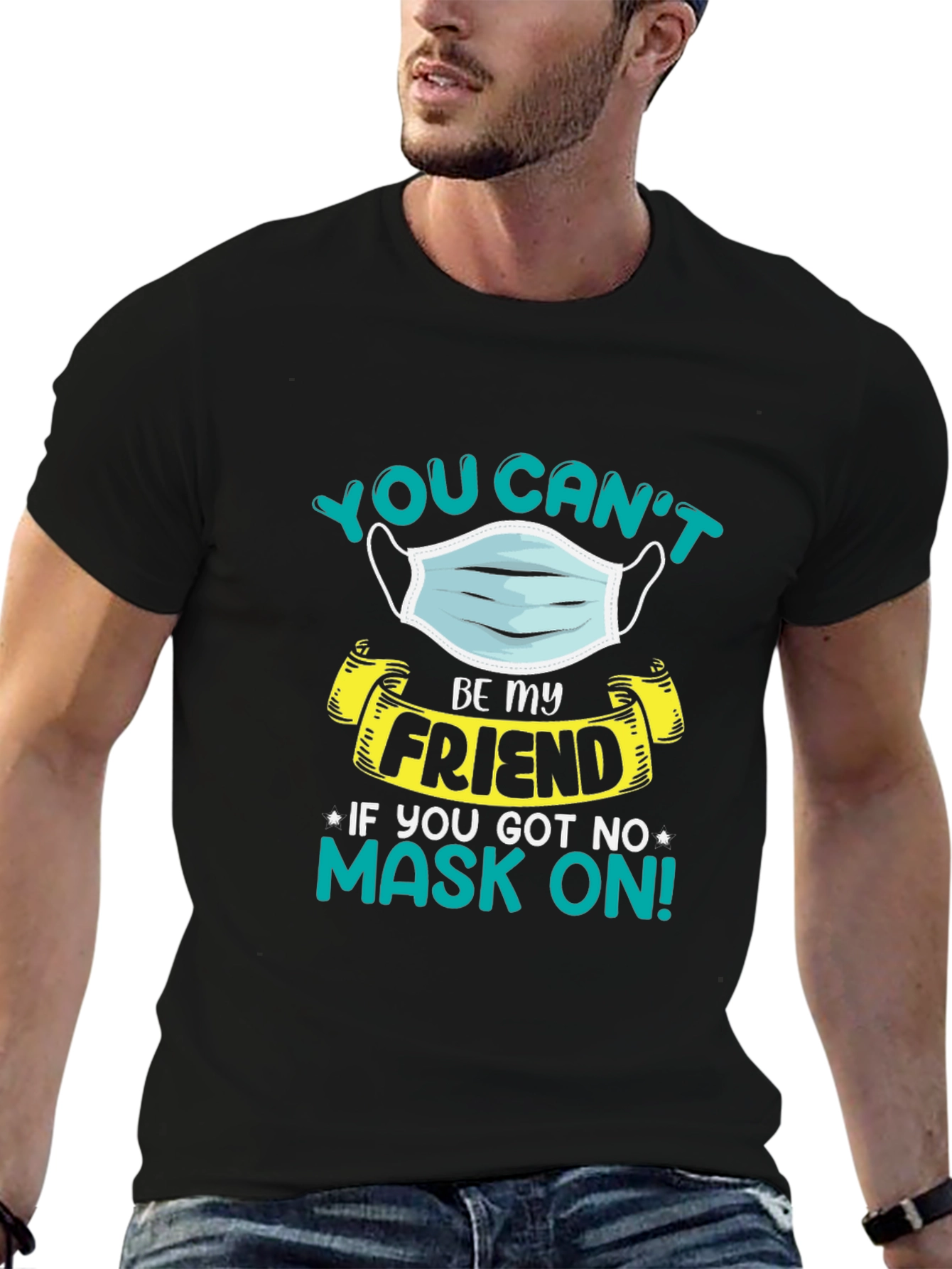 You Cant Be My Friend T-Shirt
