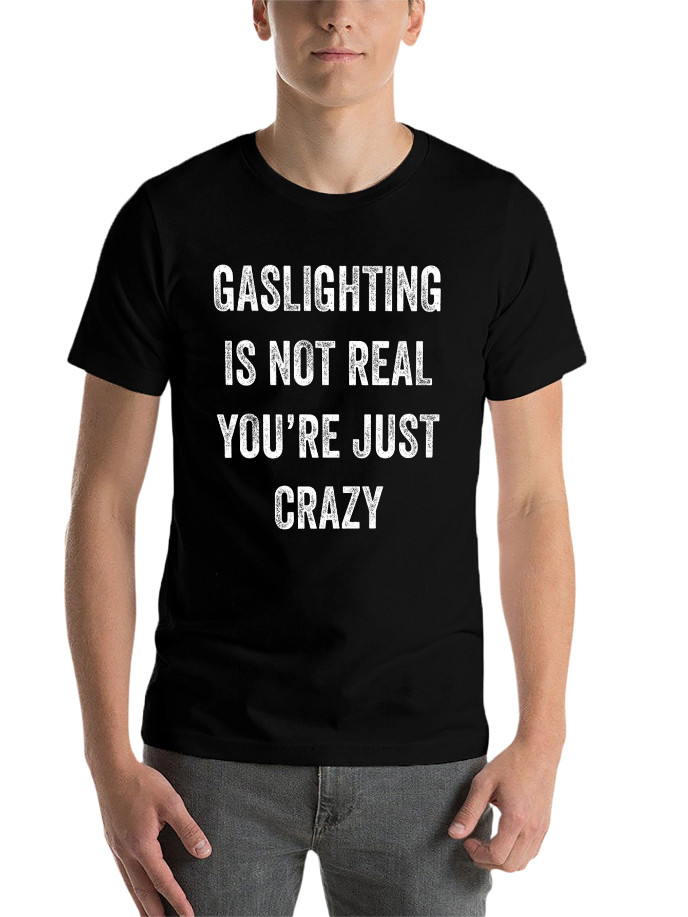 Gaslighting Is Not Real T-Shirt