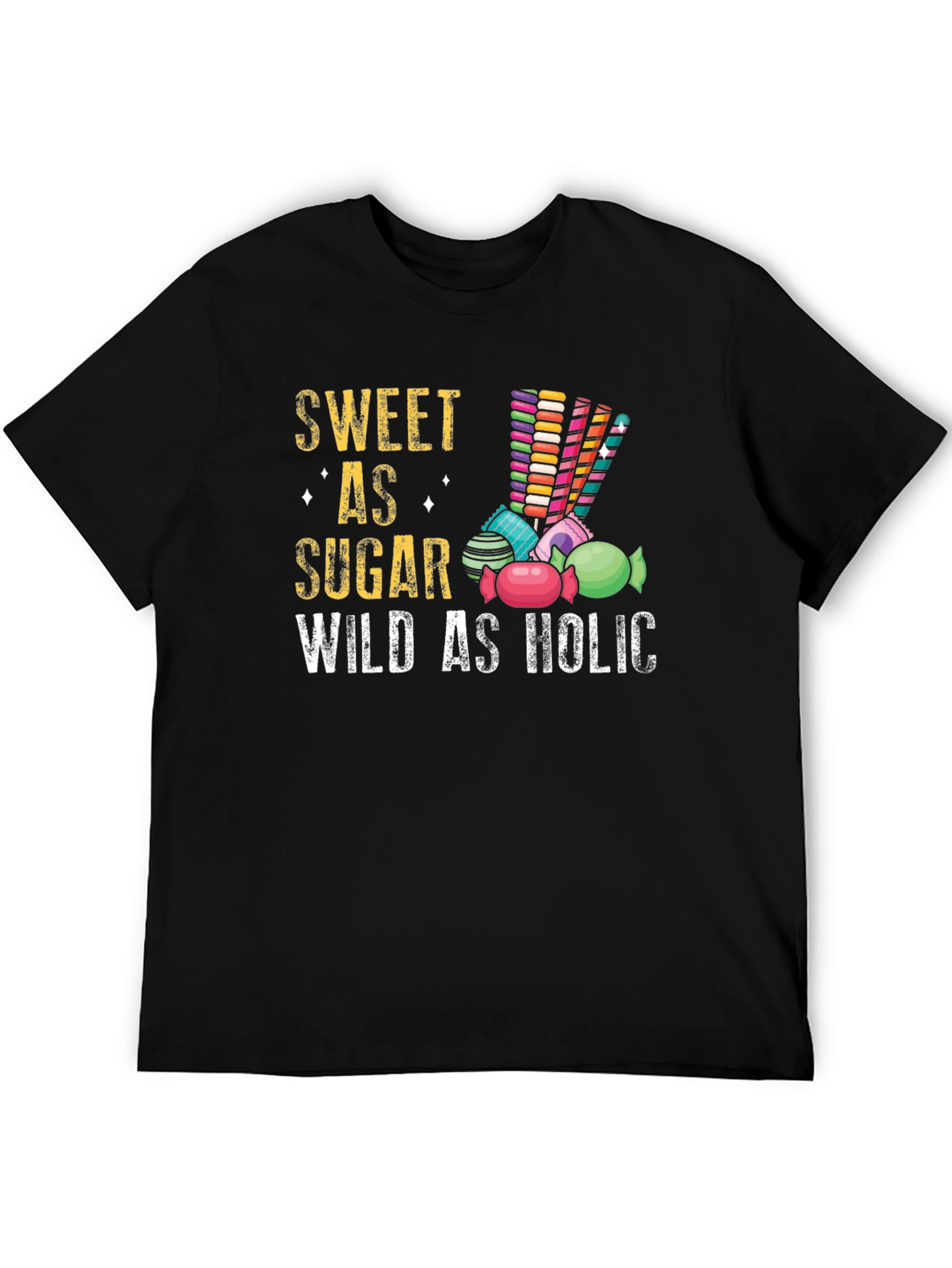Sweet As Sugar Wild As Holic T-Shirt
