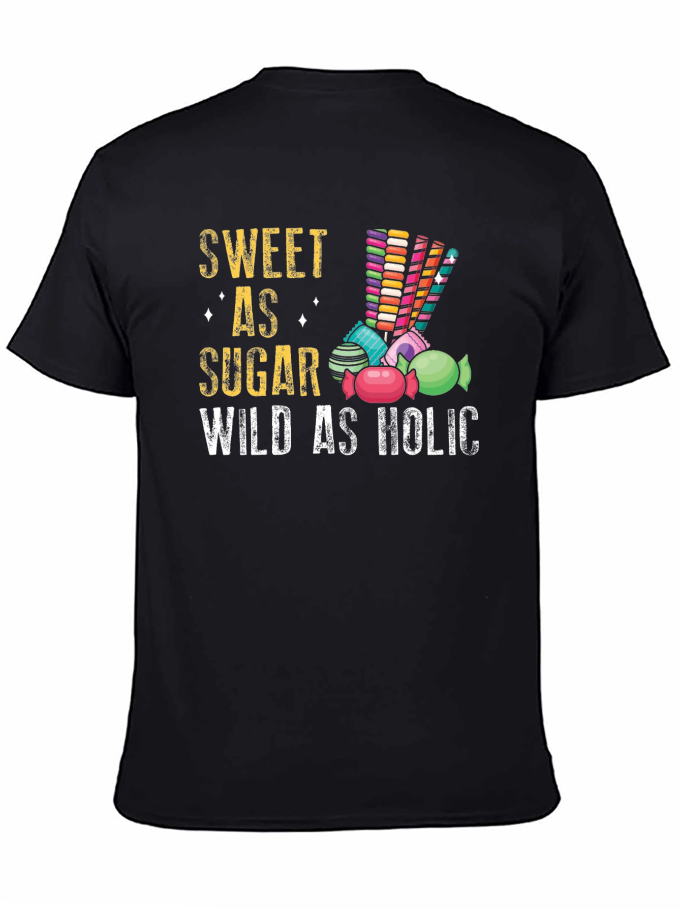 Sweet As Sugar Wild As Holic T-Shirt