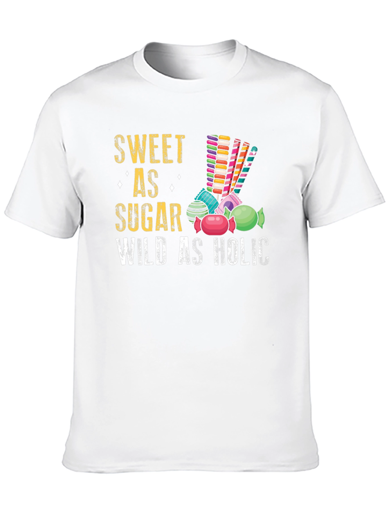 Sweet As Sugar Wild As Holic T-Shirt