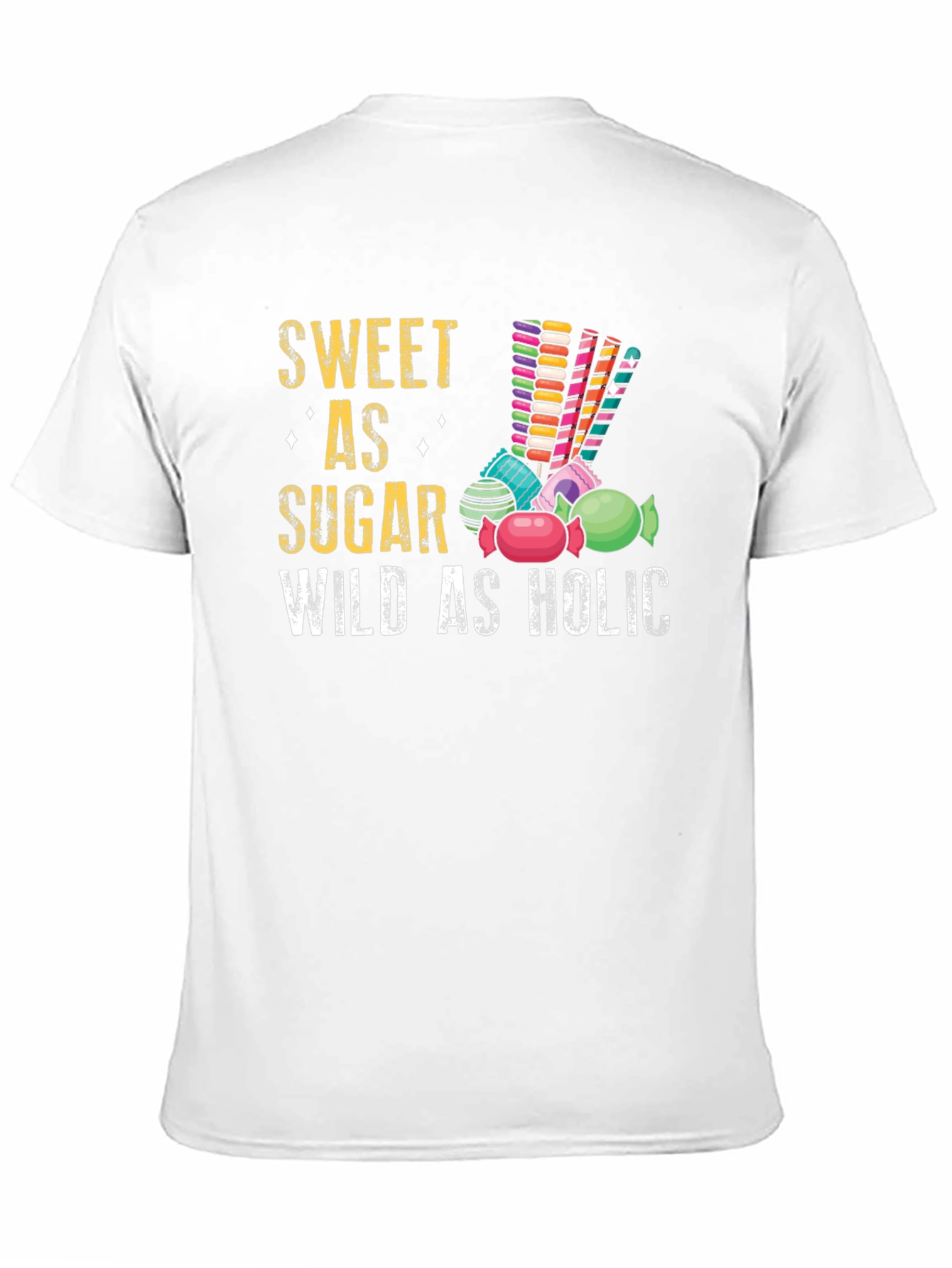 Sweet As Sugar Wild As Holic T-Shirt