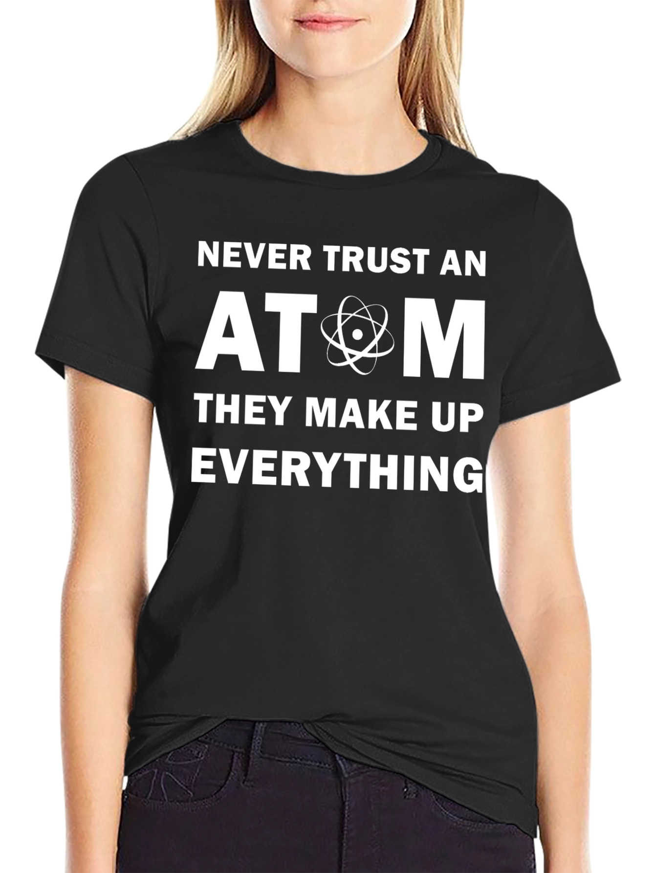 Never Trust An Atom T-Shirt - Funny Science Tee