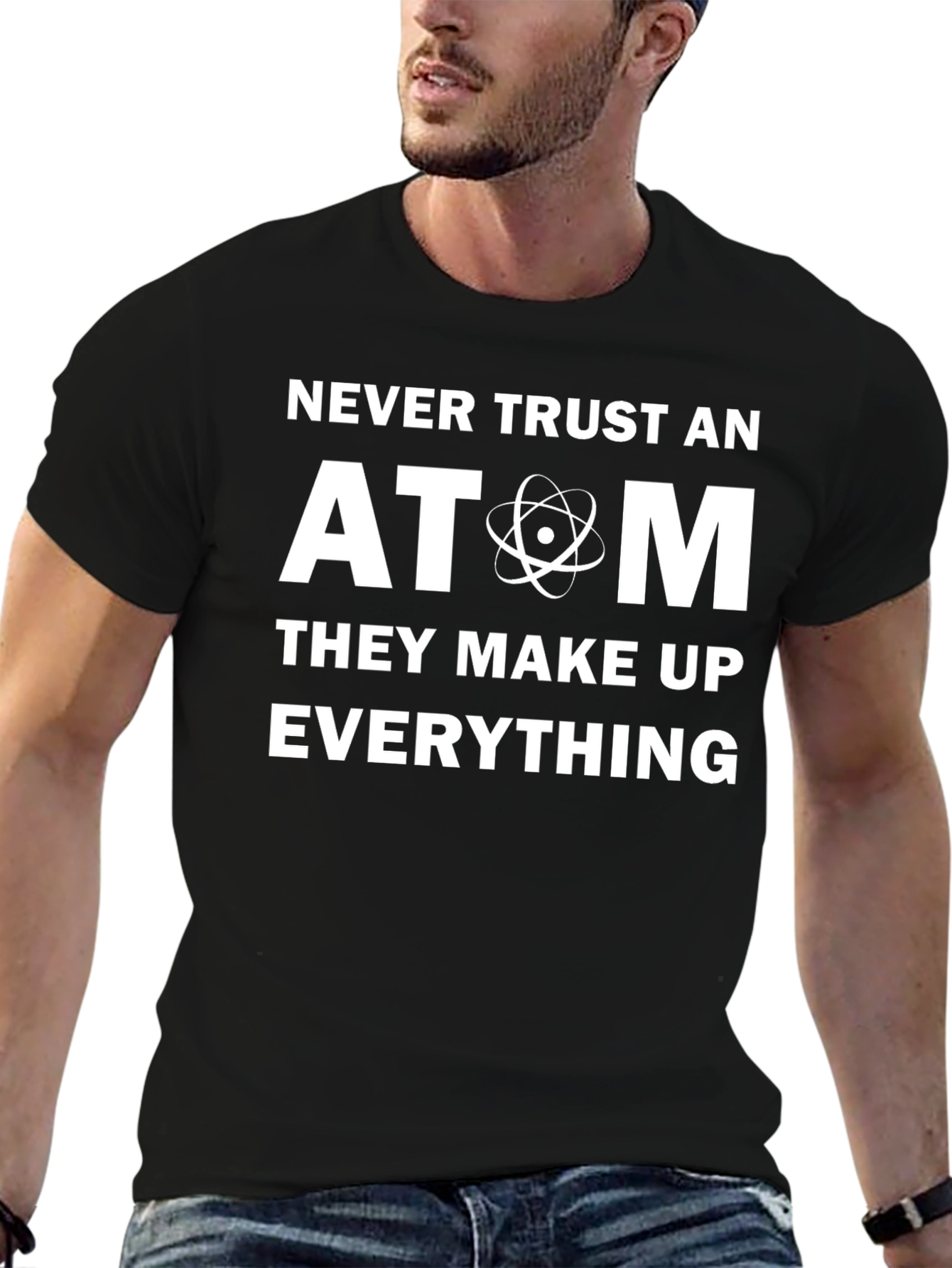 Never Trust An Atom T-Shirt - Funny Science Tee