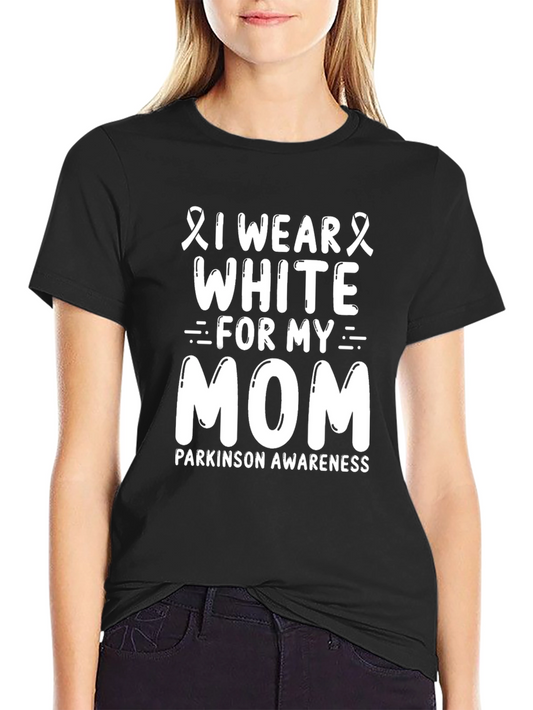 Parkinsons Awareness I Wear White For My Mom T-Shirt
