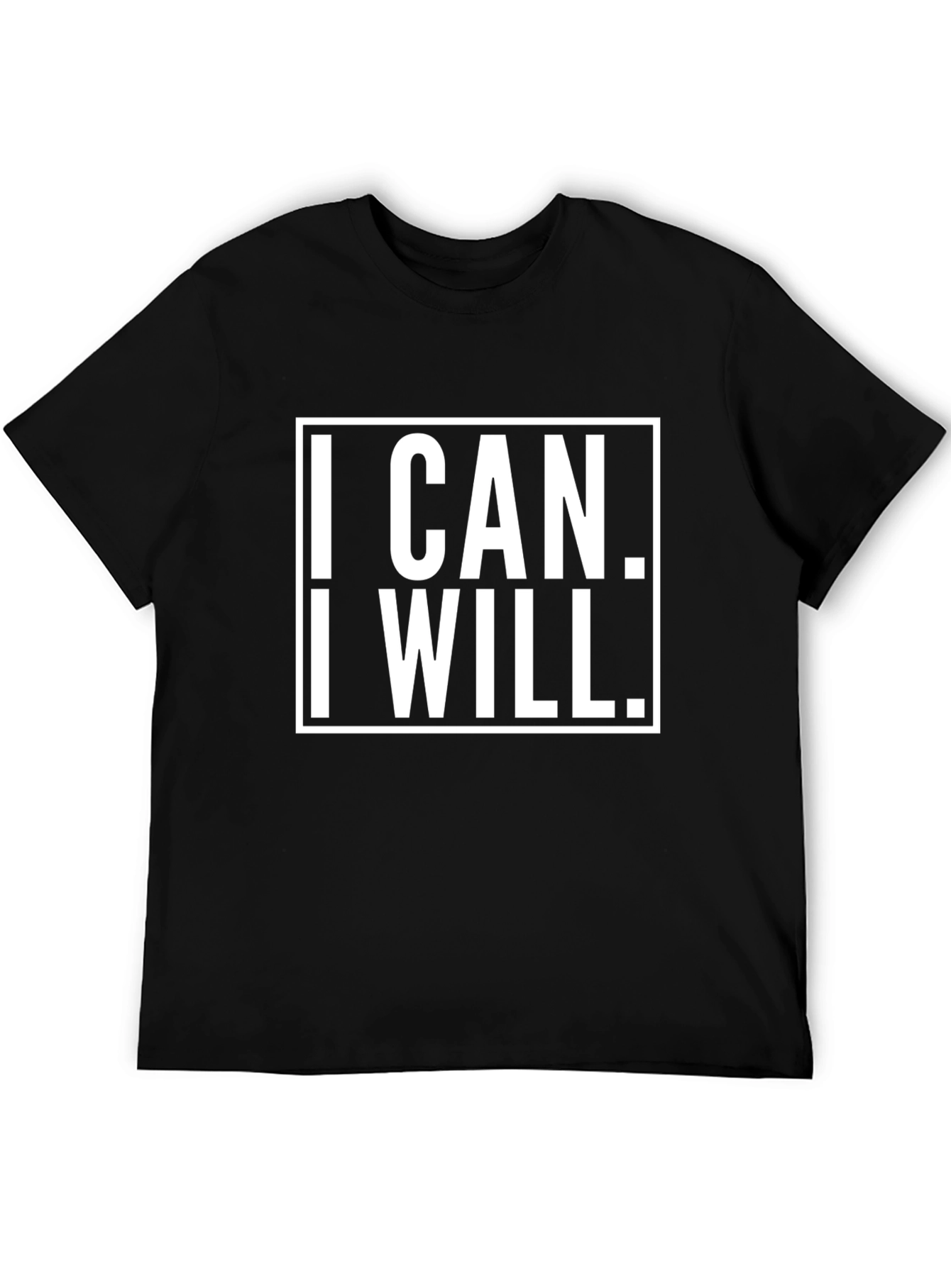 I CAN. I WILL. Motivational Graphic T-Shirt