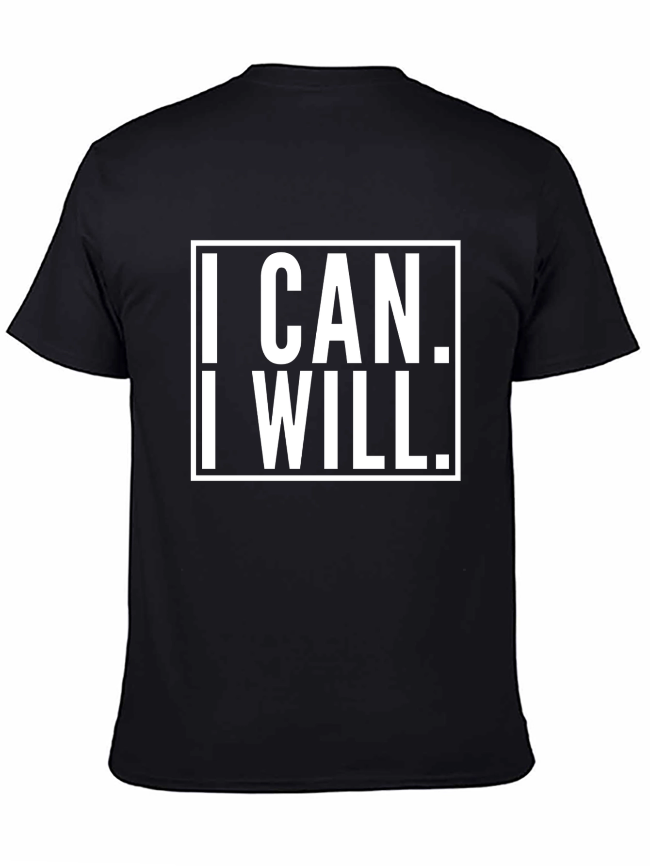 I CAN. I WILL. Motivational Graphic T-Shirt