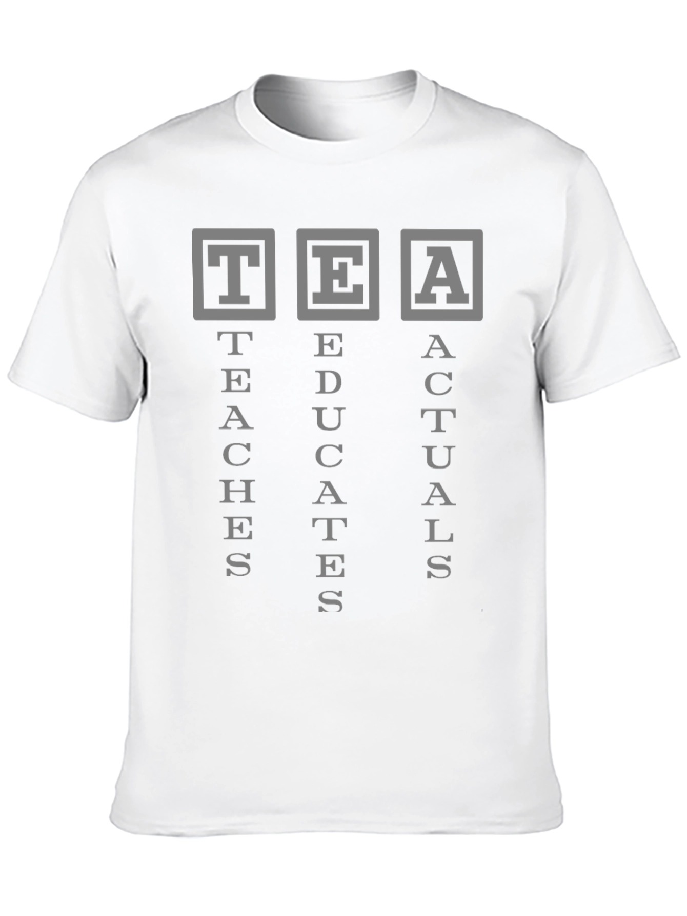 TEA Teaches Educates Actuals Graphic T-Shirt