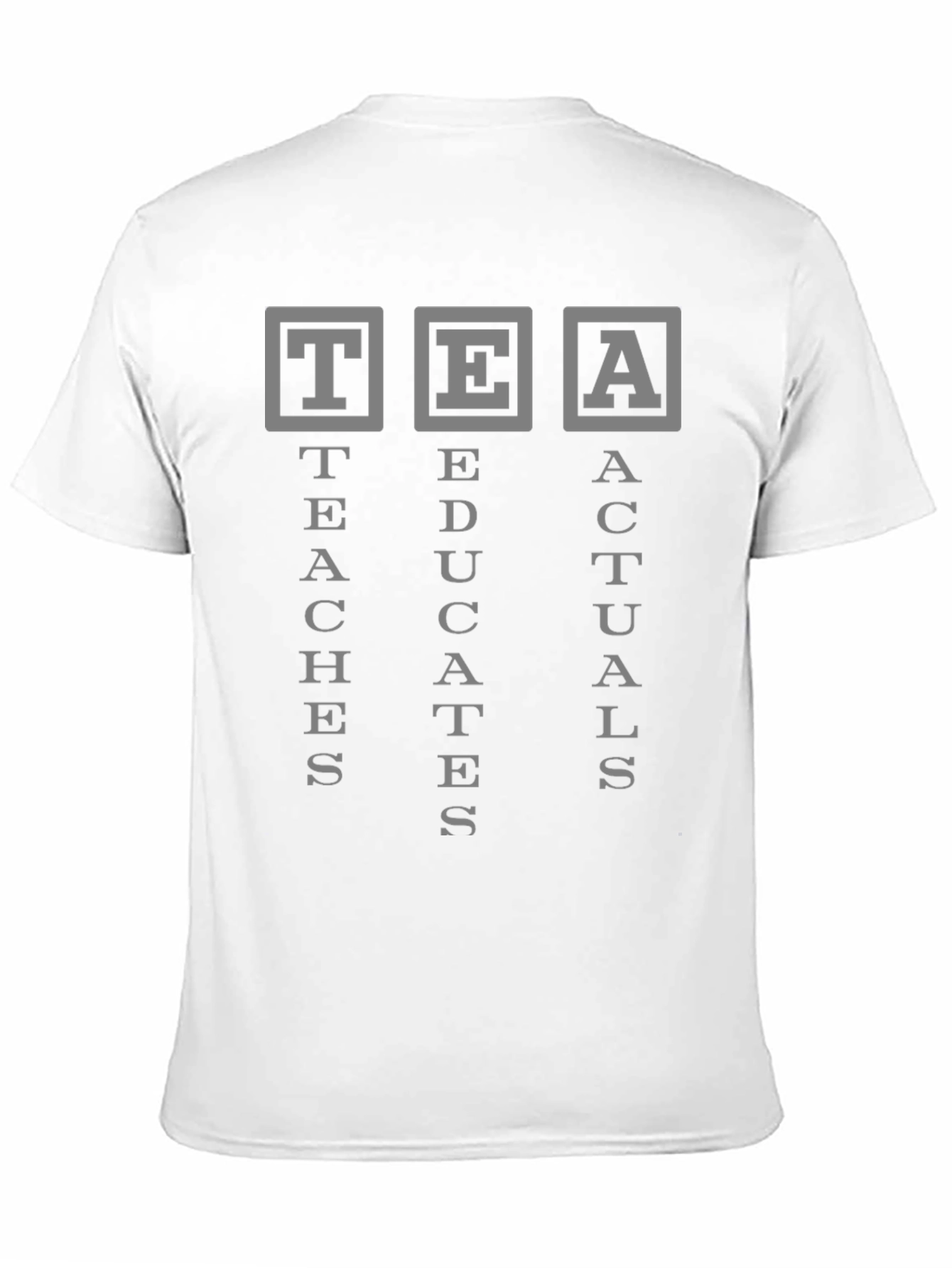 TEA Teaches Educates Actuals Graphic T-Shirt