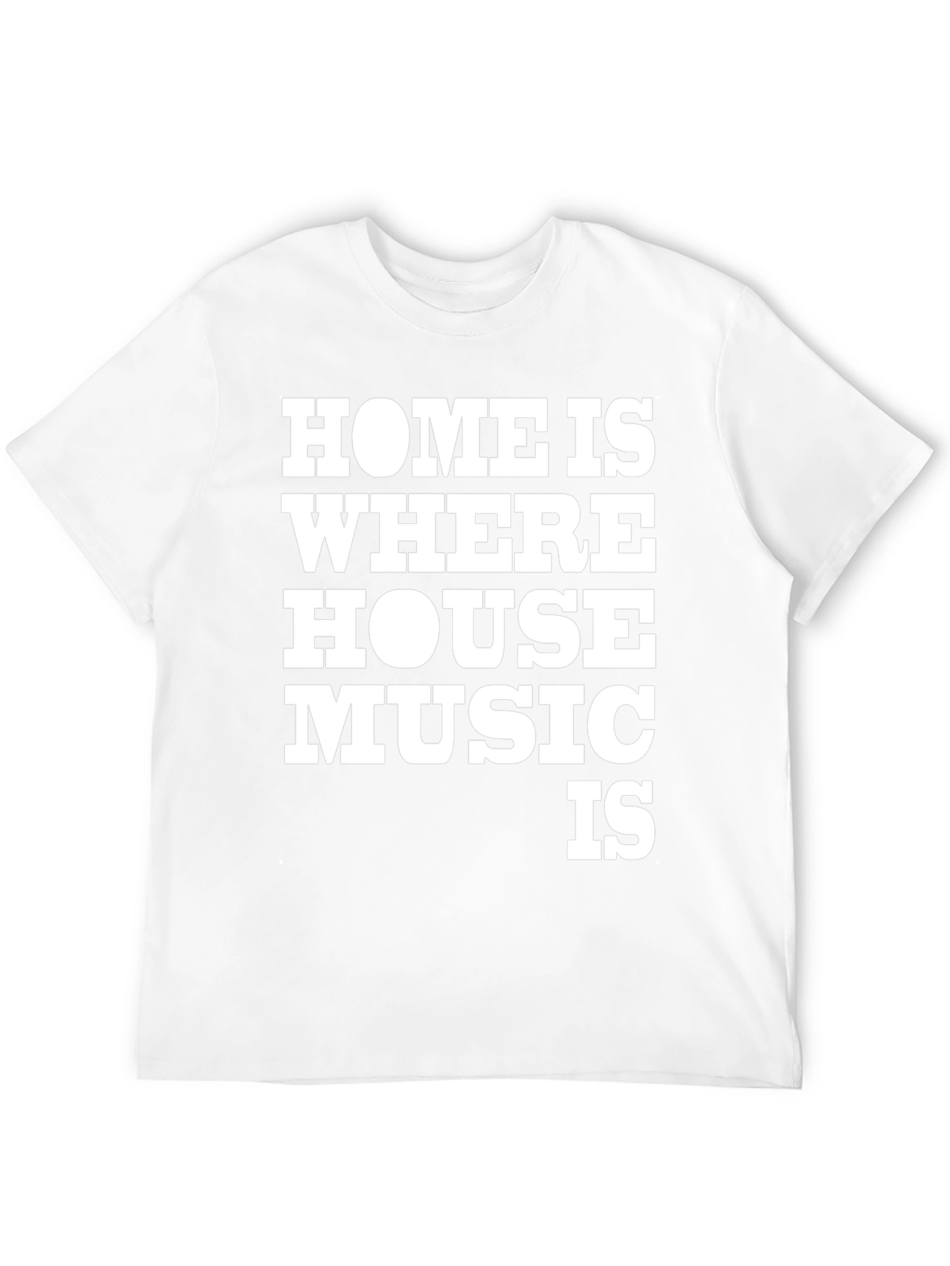Home is Where House Music Is Graphic T-Shirt