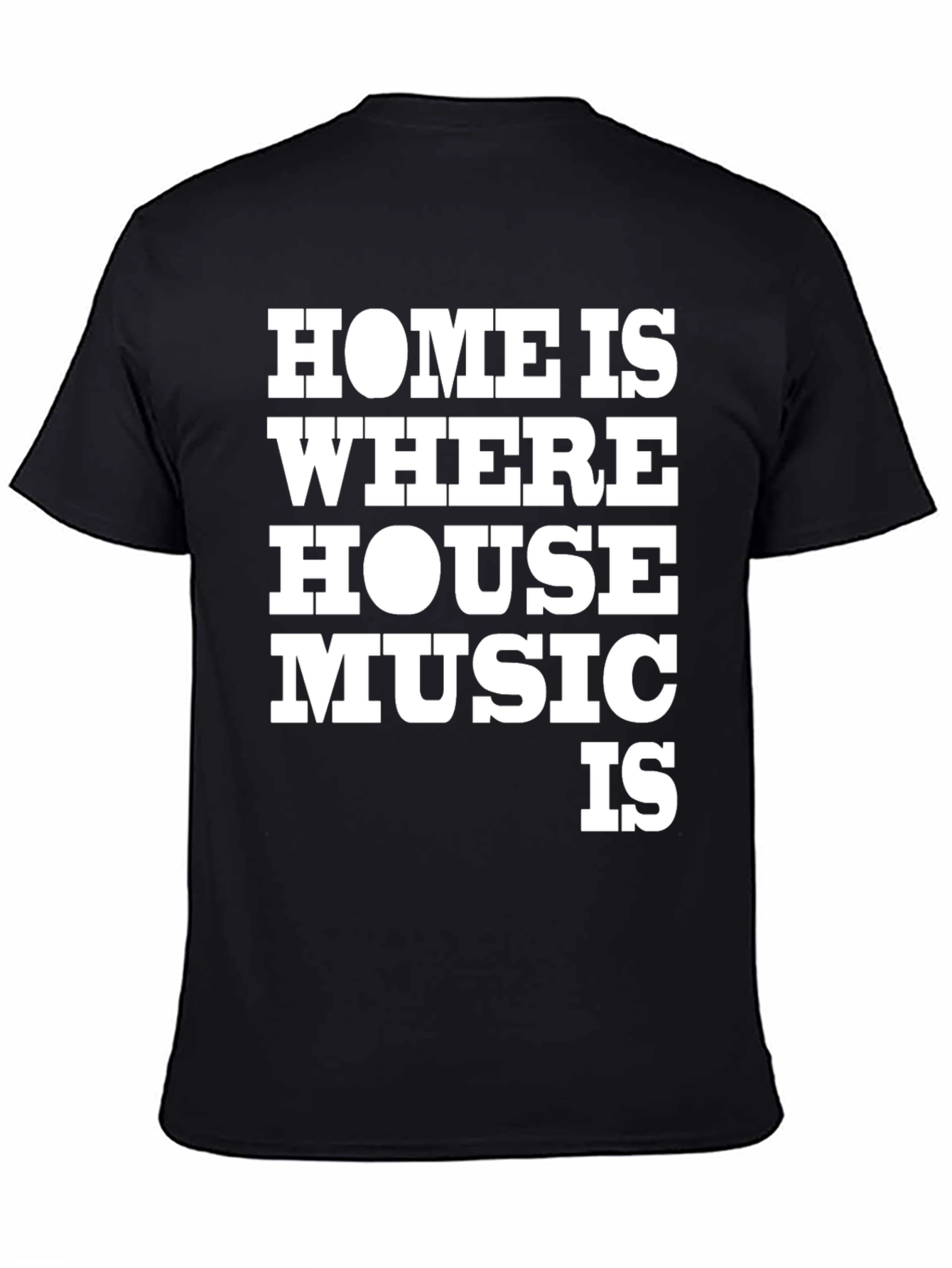 Home is Where House Music Is Graphic T-Shirt