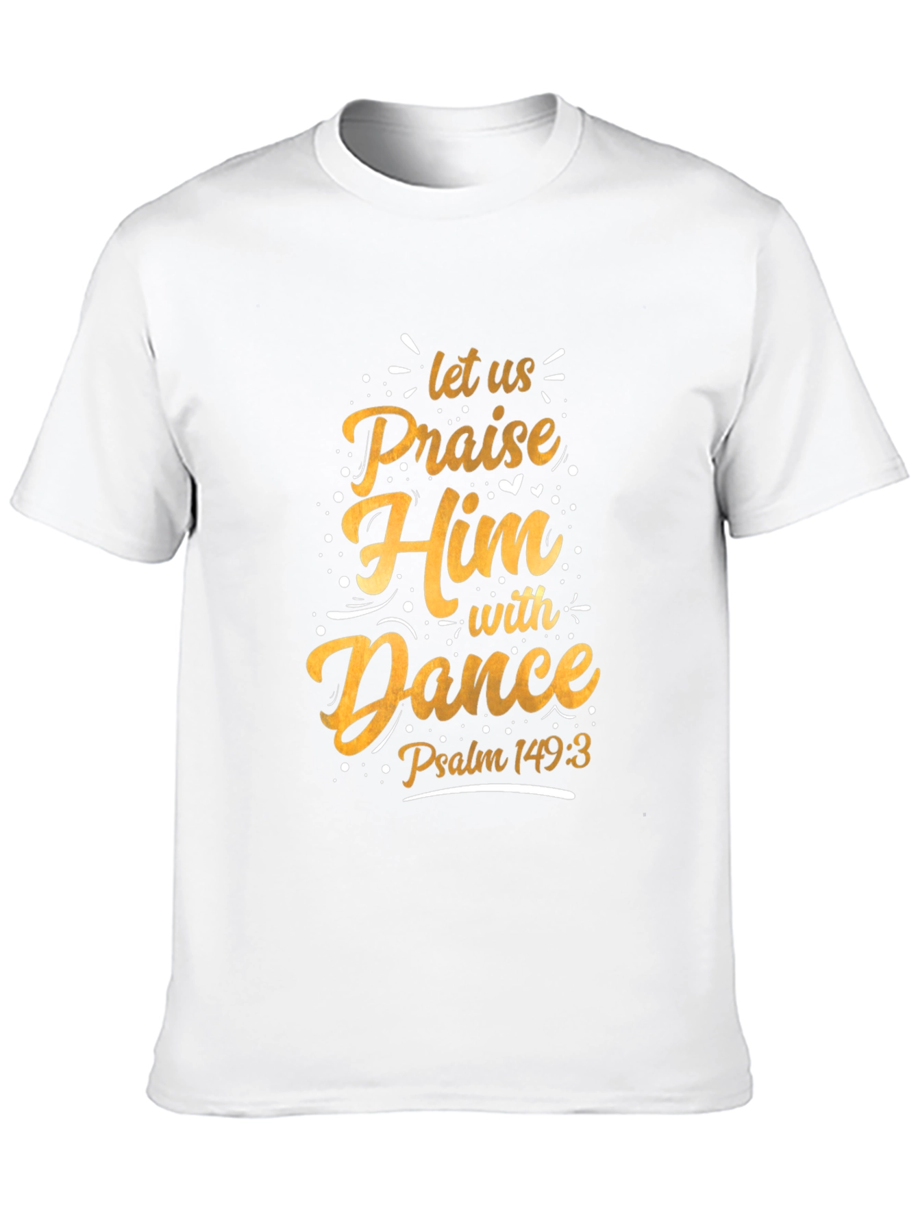 Praise Him with Dance Christian T-Shirt