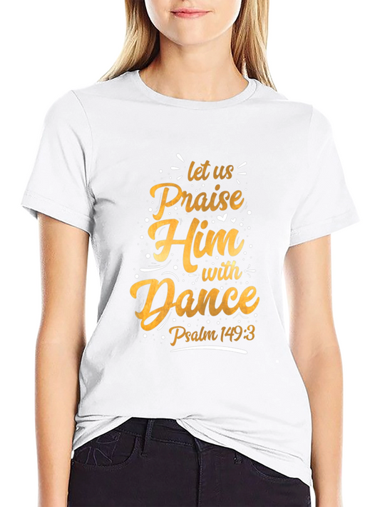 Praise Him with Dance Christian T-Shirt