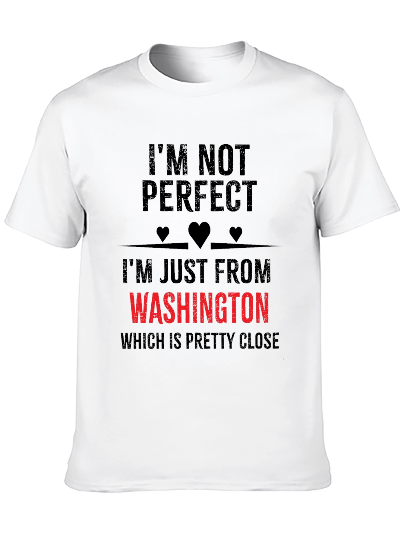 Funny Washington State T-Shirt - Im Not Perfect
