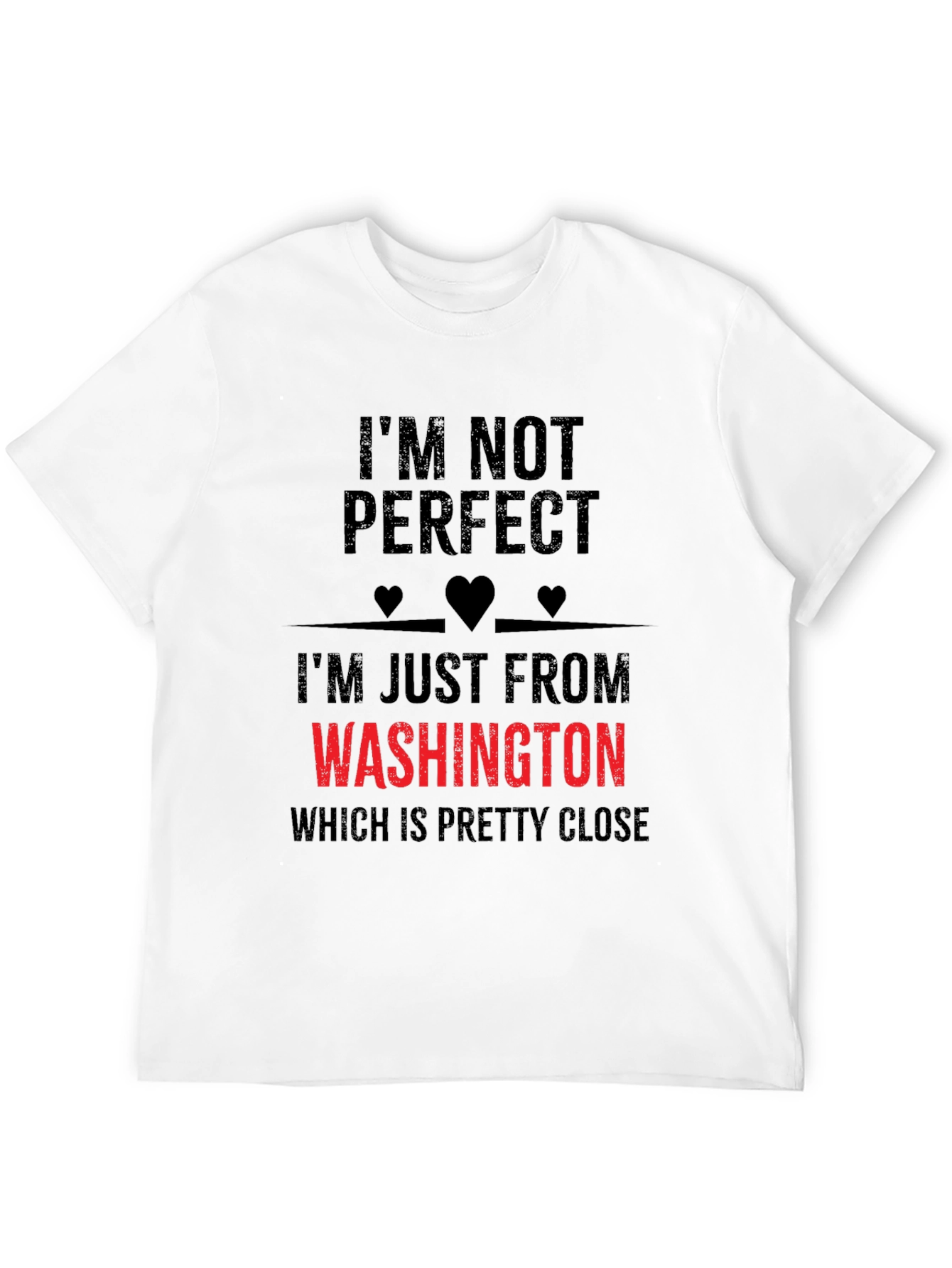 Funny Washington State T-Shirt - Im Not Perfect