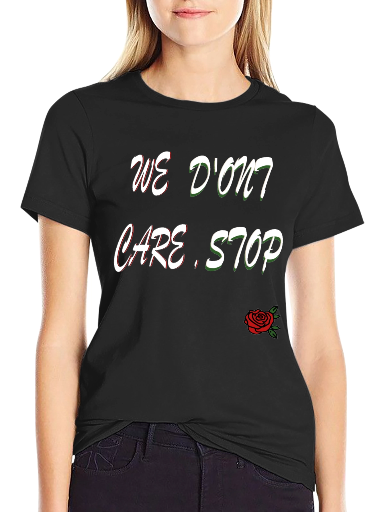 We Dont Care Stop T-Shirt