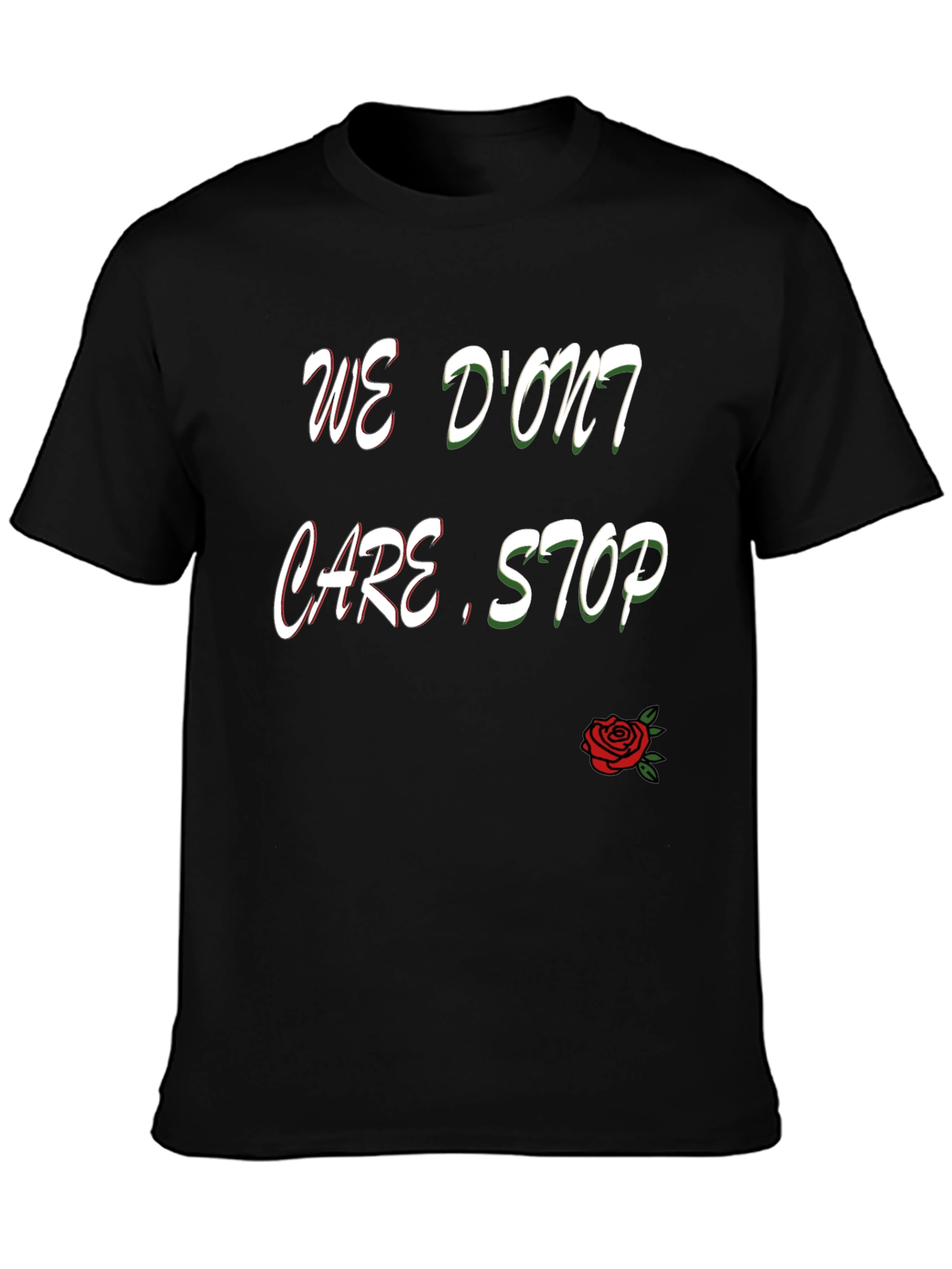 We Dont Care Stop T-Shirt