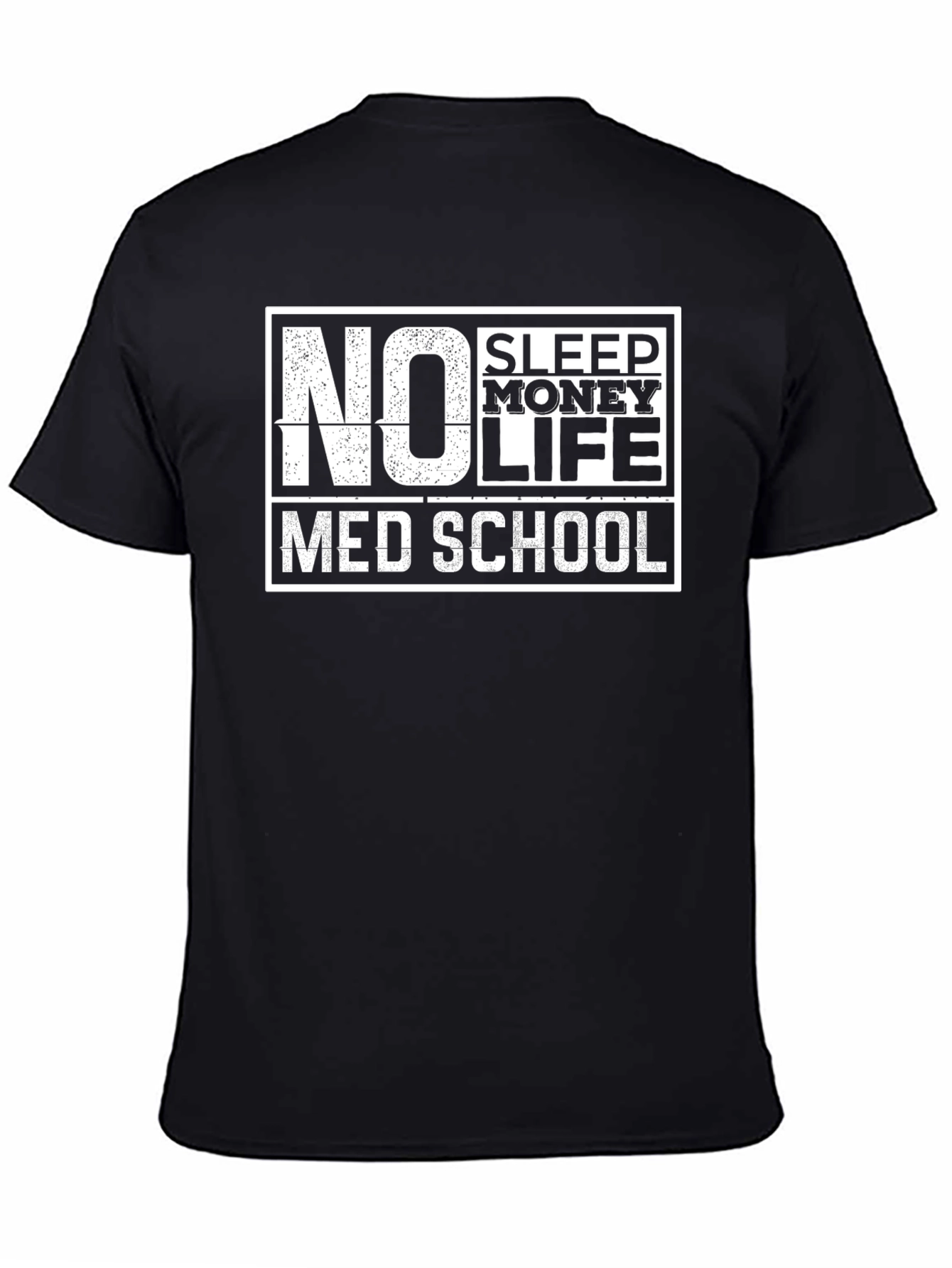 No Sleep Money Life Med School T-Shirt