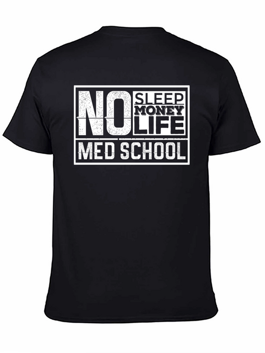 No Sleep Money Life Med School T-Shirt