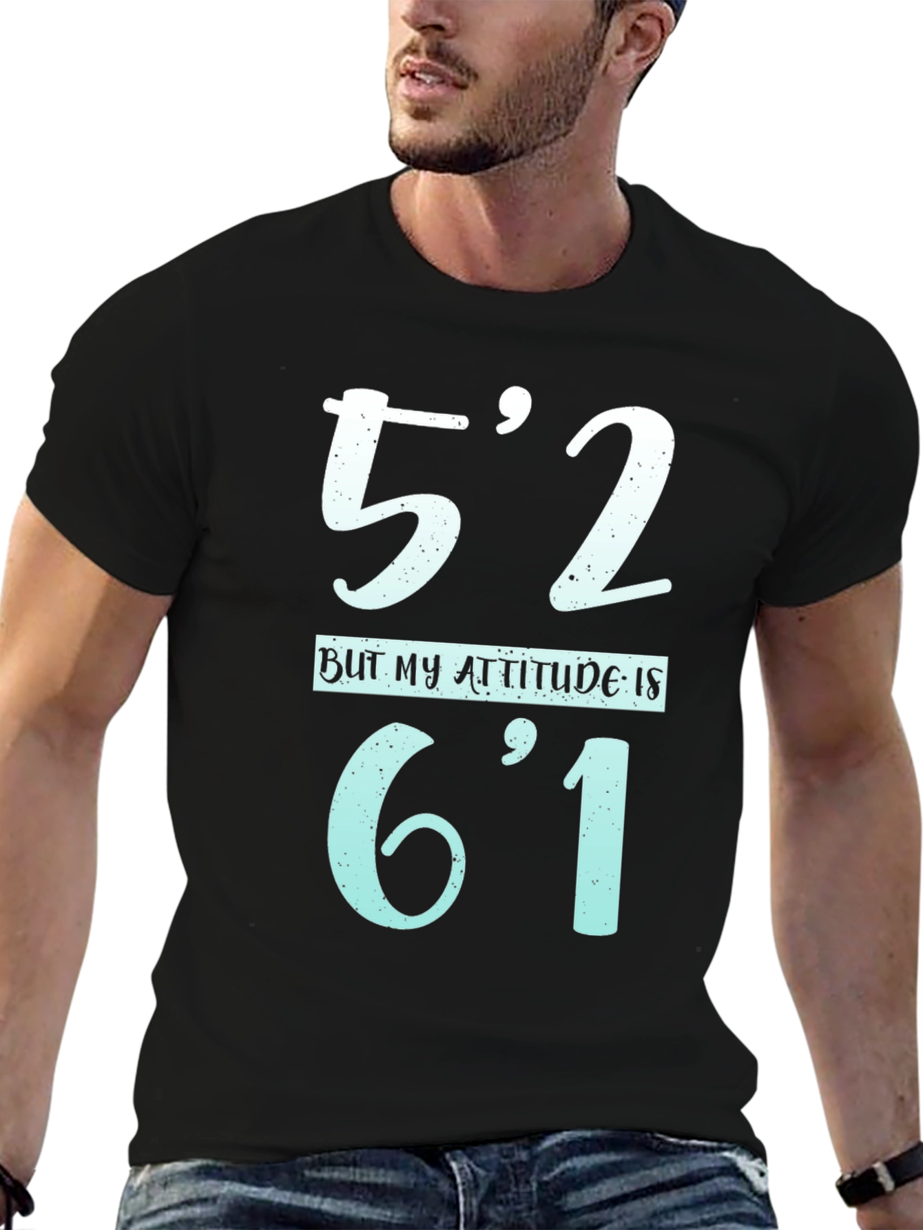 Funny Height Attitude T-Shirt - 52 Attitude 61