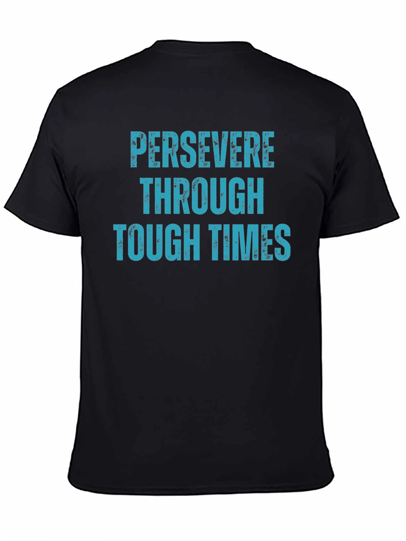 Persevere Through Tough Times Black T-Shirt