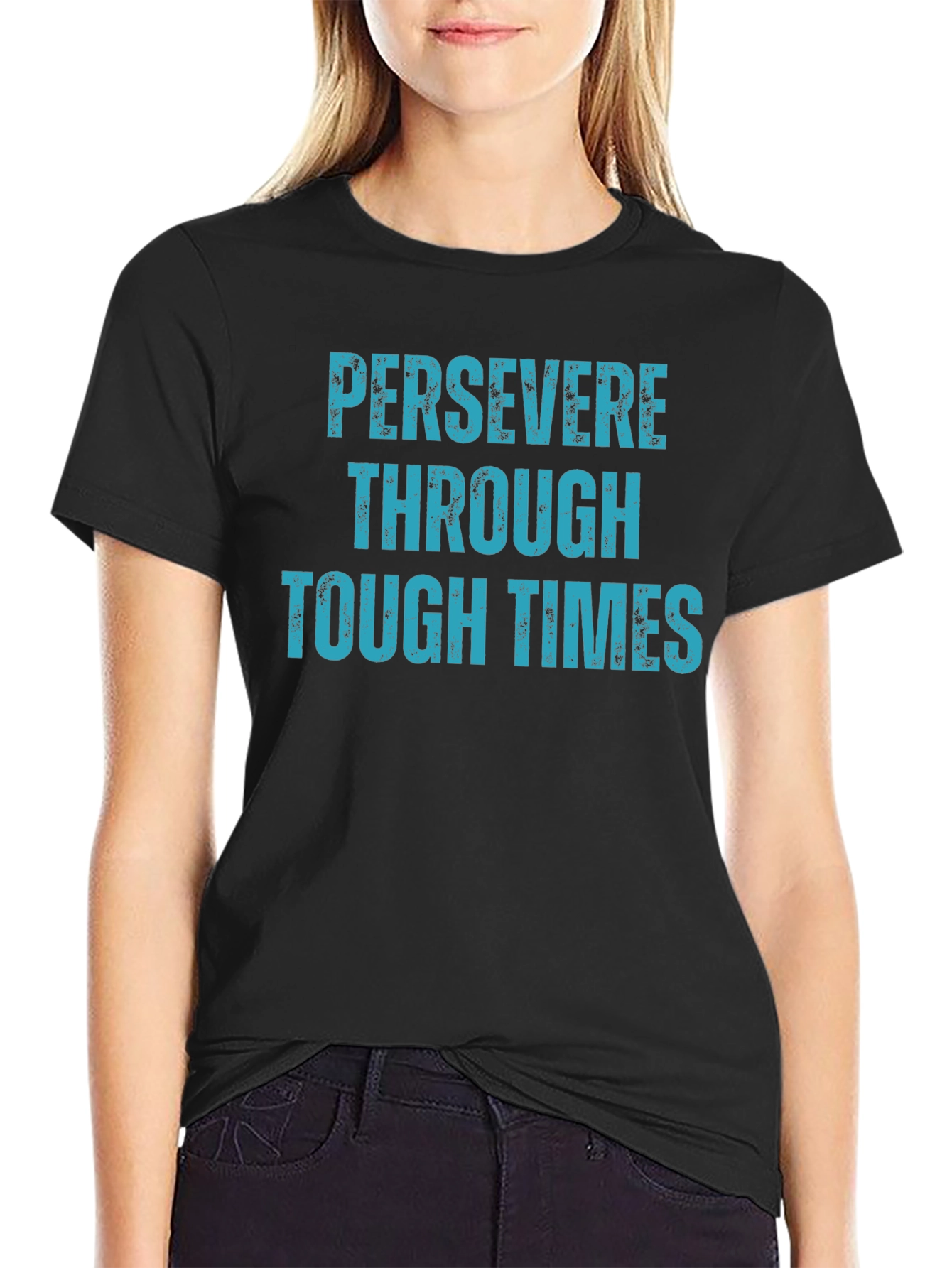 Persevere Through Tough Times Black T-Shirt