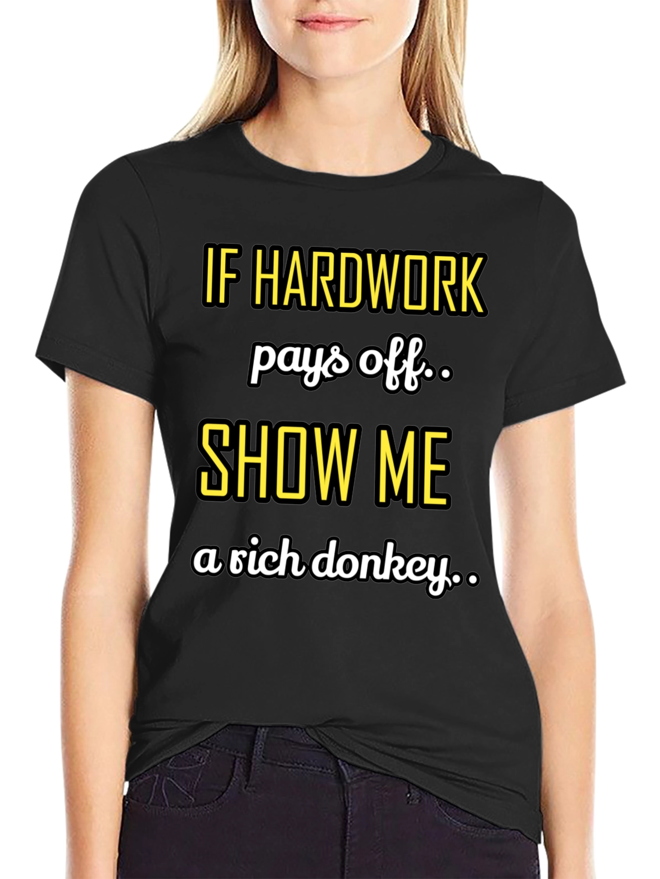 Hard Work Pays Off Sarcastic T-Shirt